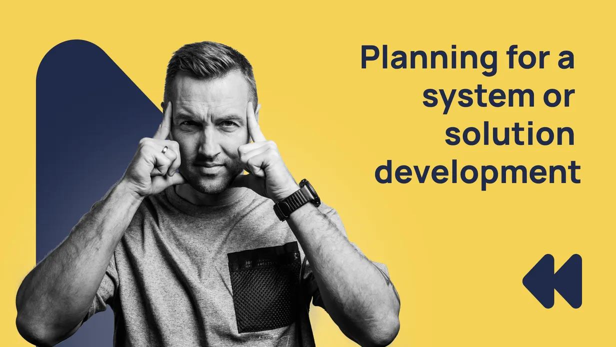 Planning for a system or solution development